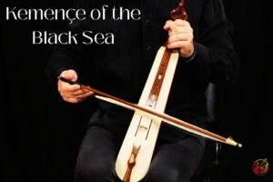 What is the Kemençe of the Black Sea