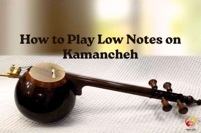 How to Play Low Notes on Kamancheh